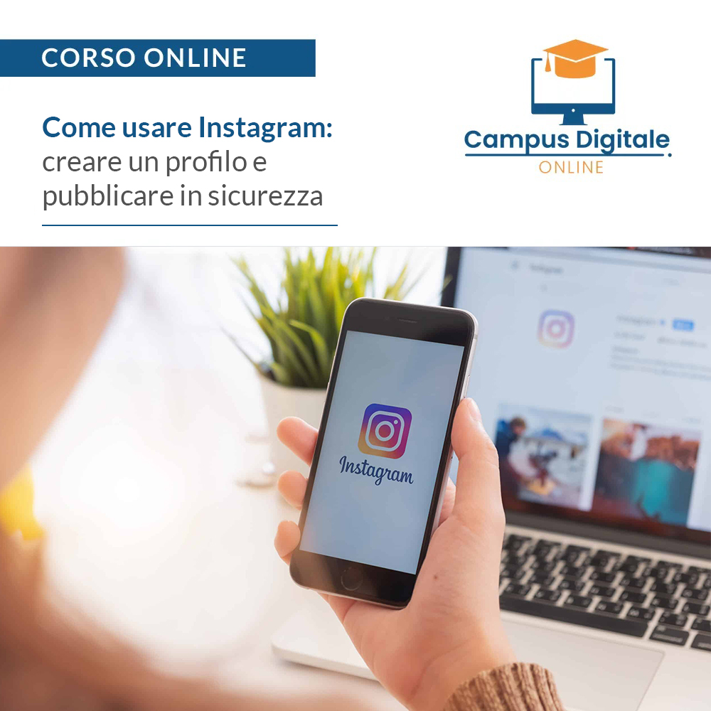 Corso Online | Come usare Instagram: creare un profilo e pubblicare in sicurezza